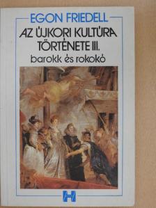 Egon Friedell - Az újkori kultúra története III. [antikvár]