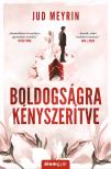 Jud Meyrin - Boldogságra kényszerítve - Újrakiadás [eKönyv: epub, mobi]