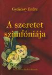 GYÖKÖSSY ENDRE - A szeretet szimfóniája [antikvár]