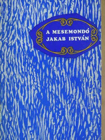 A mesemondó Jakab István [antikvár]