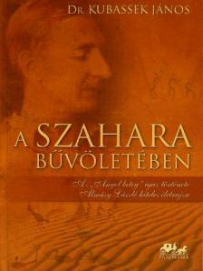 Dr. Kubassek János - A Szahara bűvöletében [antikvár]