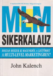 Kalench, John - MLM-sikerkalauz [antikvár]