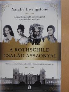 Natalie Livingstone - A Rothschild család asszonyai [antikvár]