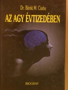 Dr. Bánki M. Csaba - Az agy évtizedében [antikvár]