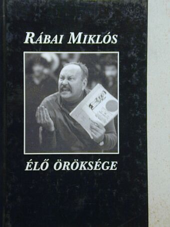 Körtvélyes Géza - Rábai Miklós élő öröksége [antikvár]