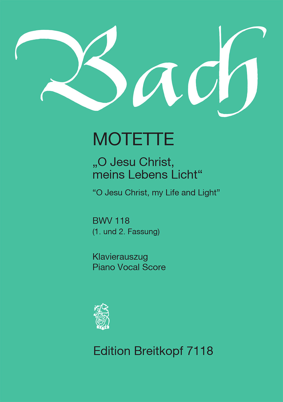 J. S. Bach - MOTETTE "O JESU CHRIST, MEINS LEBENS LICHT" BWV 118 (1. UND 2. FASSUNG) KLAVIERAUSZUG