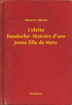 Barrés, Maurice - Colette Baudoche- Histoire d une jeune fille de Metz [eKönyv: epub, mobi]