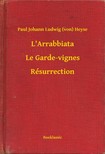 Heyse Paul Johann Ludwig (von) - L'Arrabbiata - Le Garde-vignes - Résurrection [eKönyv: epub, mobi]