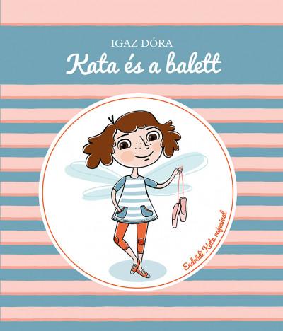Igaz Dóra - Kata és a balett