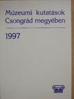 Béres Mária - Múzeumi kutatások Csongrád megyében 1997 [antikvár]