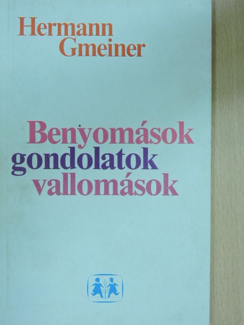Hermann Gmeiner - Benyomások, gondolatok, vallomások [antikvár]