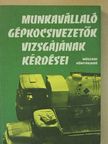 Kalivoda Alajos - Munkavállaló gépkocsivezetők vizsgájának kérdései [antikvár]