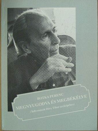 Botka Ferenc - Megnyugodva és megbékélve [antikvár]