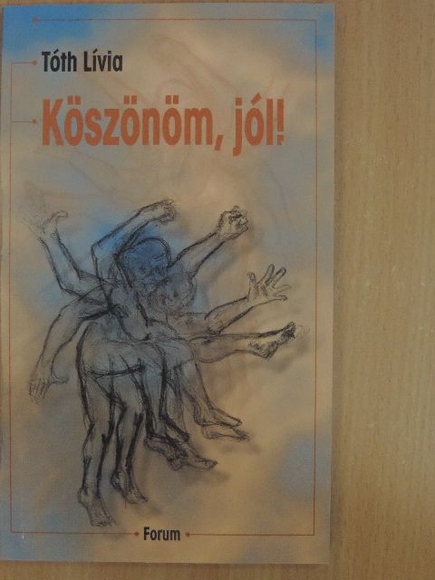 Tóth Lívia - Köszönöm, jól! [antikvár]