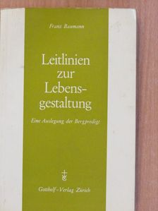 Franz Baumann - Leitlinien zur Lebensgestaltung [antikvár]