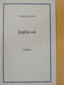 Tamási József - Joplin sír [antikvár]