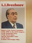 L. I. Brezhnev - Report of the Central Committee of the CPSU to the XXVI Congress of the Communist Party of the Soviet Union and the Immediate Tasks of the Party in Home and Foreign Policy [antikvár]