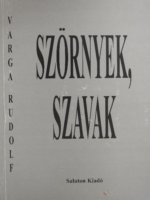 Varga Rudolf - Szörnyek, szavak (dedikált példány) [antikvár]