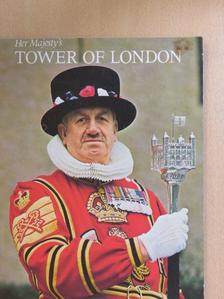 A. R. Dufty - Her Majesty's Tower of London [antikvár]