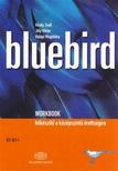 KIRÁLY - JILLY- HALÁPI - Bluebird Workbook  B1-B1+
