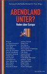 Henning Schulte-Noelle, Michael M. Thoss - Abendland unter? - Reden über Europa [antikvár]