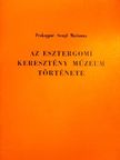 Prokoppné Stengl Marianna - Az esztergomi keresztény múzeum története [antikvár]