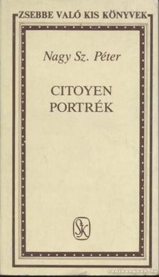 Nagy Sz. Péter - Citoyen portrék [antikvár]
