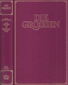 Kurt Fassmann, Max Bill, Hoimar von Ditfurth, Hanno Helbling, Walter Jens, Robert Jungk, Eugen Kogon - Die Grossen Band VI/2: 18. bis 19. Jahrhundert; Carl von Linne *1707 bis Pierre Simon Laplace *1749 [antikvár]