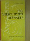 Manfred Künne - Der Verwandelte Liebhaber (dedikált példány) [antikvár]