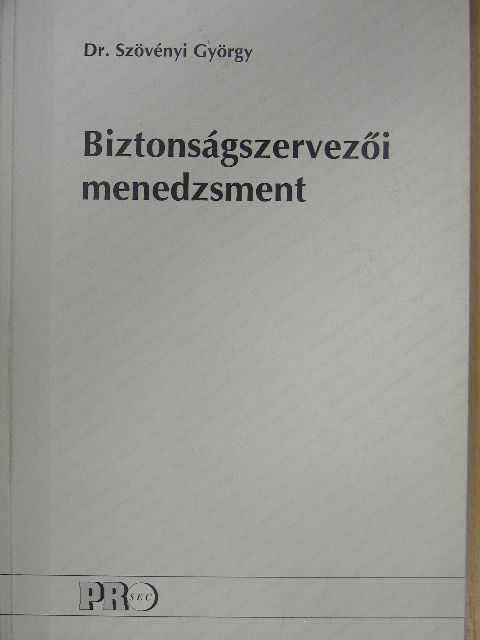 Dr. Szövényi György - Biztonságszervezői menedzsment [antikvár]