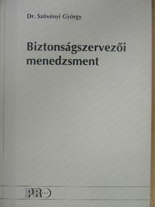 Dr. Szövényi György - Biztonságszervezői menedzsment [antikvár]