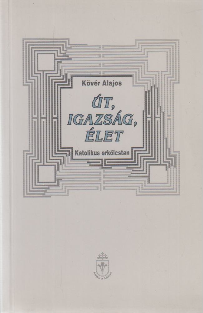 Kövér Alajos - Út, igazság, élet [antikvár]