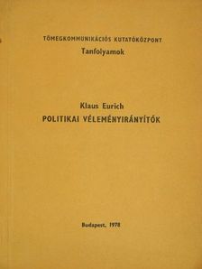 Klaus Eurich - Politikai véleményirányítók [antikvár]
