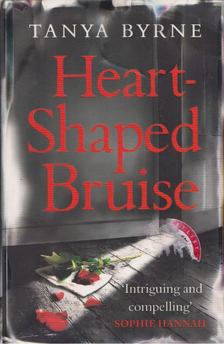 Tanya Byrne - Heart-Shaped Bruise [antikvár]