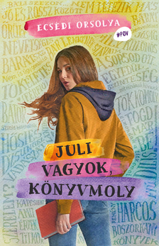 Ecsédi Orsolya - Juli vagyok, könyvmoly [eKönyv: epub, mobi]