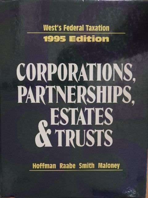David M. Maloney - West's Federal Taxation: Corporations, Partnerships, Estates, and Trusts [antikvár]