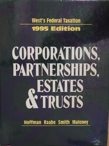 David M. Maloney - West's Federal Taxation: Corporations, Partnerships, Estates, and Trusts [antikvár]