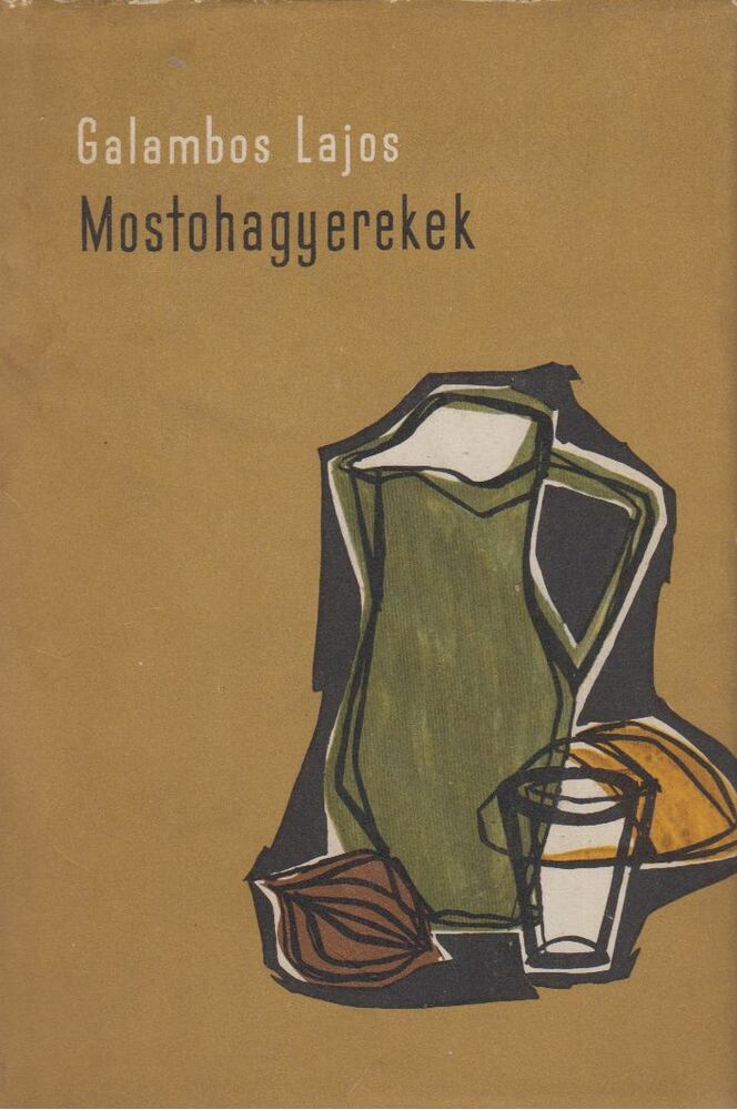 GALAMBOS LAJOS - Mostohagyerekek [antikvár]