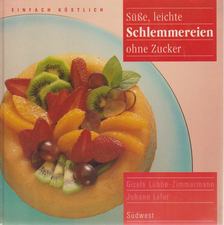 Gisela Lübbe-Zimmermann, Johann Lafer - Süsse, leichte Schlemmereien ohne Zucker [antikvár]