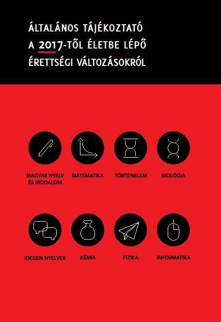 Csapodi Csaba - Általános tájékoztató a 2017-től életbe lépő érettségi változásokról [antikvár]