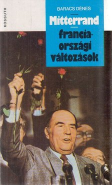 Baracs Dénes - Mitterrand - franciaországi változások [antikvár]