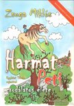 Zsuga Miklós - Harmat Peti csodálatos élete [antikvár]