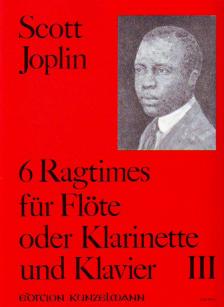 JOPLIN, SCOTT - 6 RAGTIMES III FÜR FLÖTE ODER KLARINETTE UND KLAVIER (DIETER H.FÖRSTER)