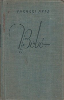 Endrődi Béla - Bobó [antikvár]