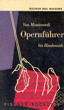 STEGER, HELLMUTH - HOWE, KARL - Opernführer (Von Monteverdi bis Hindemith) [antikvár]