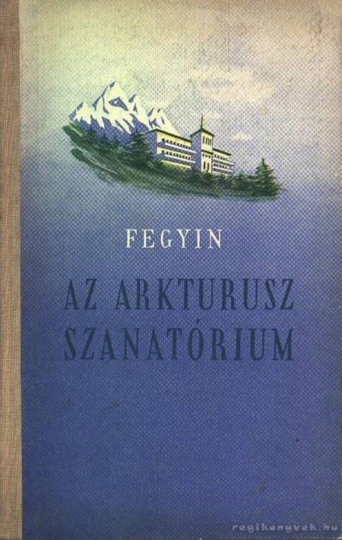 Fegyin, Konsztantyin - Az arkturusz szanatórium [antikvár]