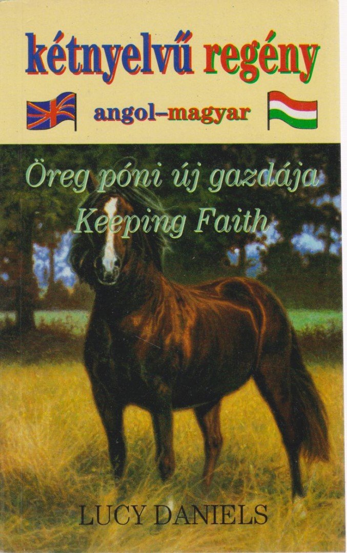 DANIELS, LUCY - Öreg póni új gazdája - Keeping Faith [antikvár]