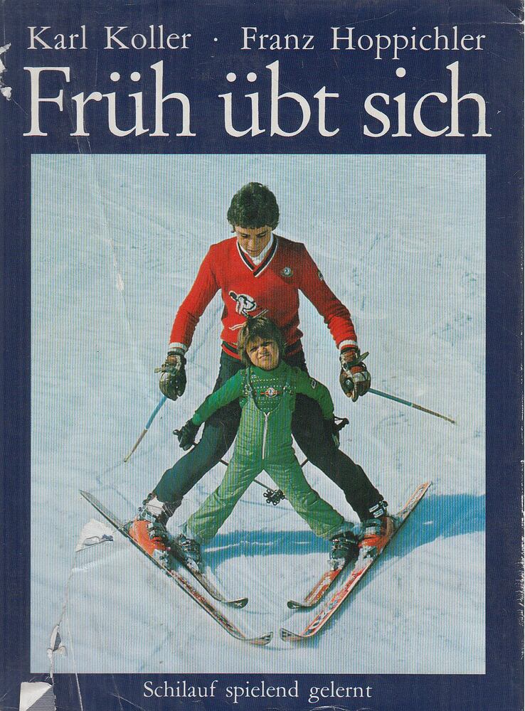 Koller, Karl, Hoppichler, Franz - Früh übt sich [antikvár]