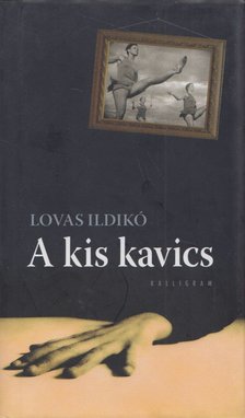 LOVAS ILDIKÓ - A kis kavics [antikvár]