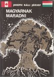 Bali József - Magyarnak maradni (dedikált) [antikvár]